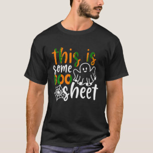 This Is Some Boo Sheet Ghost Spooky Halloween Cost T-Shirt