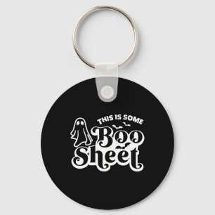 This is some boo sheet Halloween Ghost Funny for m Keychain