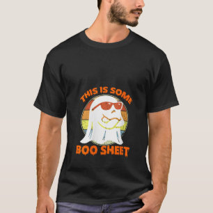 This Is Some Boo Sheet Halloween Ghost Funny for m T-Shirt