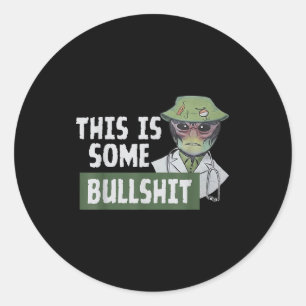 This Is Some Bull - Alien Nurse  Classic Round Sticker