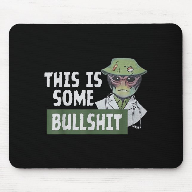 This Is Some Bull - Alien Nurse  Mouse Pad (Front)