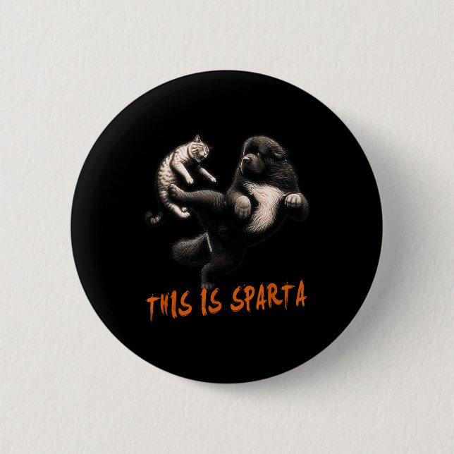 This Is Sparta - Dog Vs Cat  2 Inch Round Button (Front)