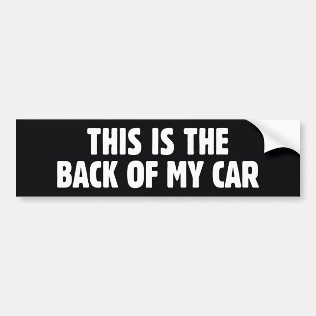 This Is The Back Of My Car Bumper Sticker (Front)