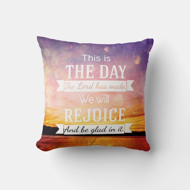 This is the day the lord has made... throw pillow (Front)