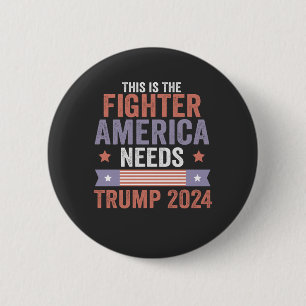 This is The Fighter American Needs Trump 2024 Gift 2 Inch Round Button
