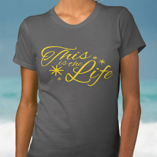 This is the life yellow typographic slogan t-shirt