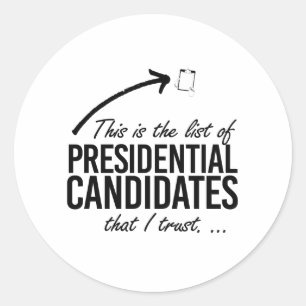 This is the list of candidates I trust - - Classic Round Sticker