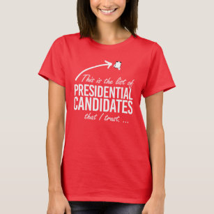 This is the list of candidates I trust T-Shirt