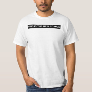 This is the new Normal T-Shirt