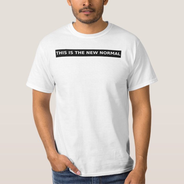 This is the new Normal T-Shirt (Front)
