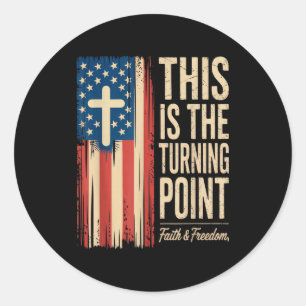 This Is The Turning Int Patriotic Faith Usa Classic Round Sticker