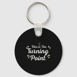 This Is The Turning Int Sitivity Insrational Quote Keychain