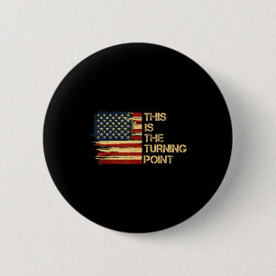 This Is The Turning Int Tee Usa Flag For Men Women 2 Inch Round Button