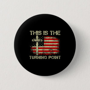 This Is The Turning Point Faith Cross Us Flag Patr 2 Inch Round Button