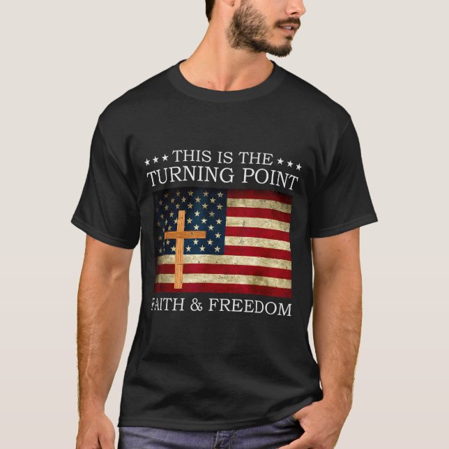 This Is The Turning Point Patriotic Christian Fait T-Shirt (Front)