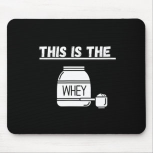 This Is The Whey Gym Design Mouse Pad