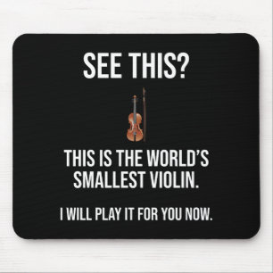This Is The World's Smallest Violin Sarcastic Mouse Pad