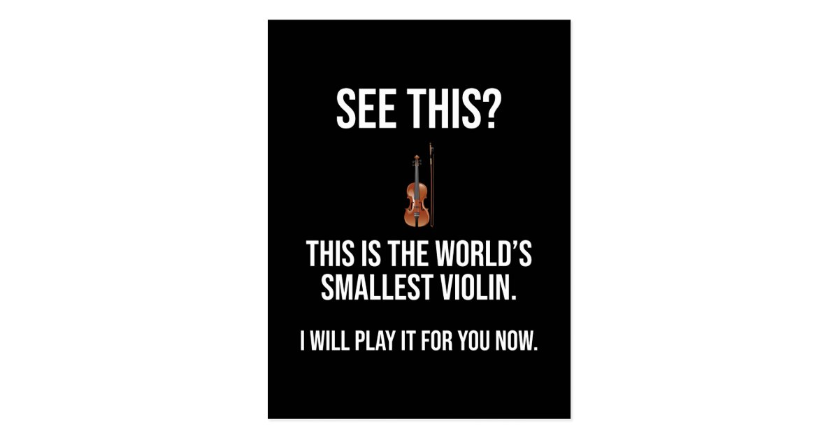 This Is The World's Smallest Violin Sarcastic Postcard Zazzle.ca