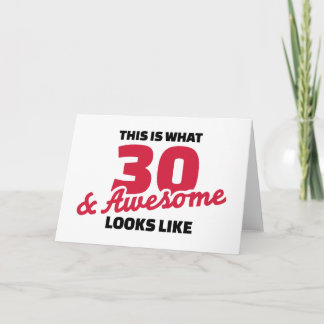 This is what 30 & awesome look like birthday card