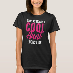 This Is What A Cool Aunt Looks Like T-Shirt