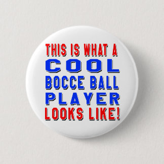 This Is What A Cool Bocce Ball Player Looks Like 2 Inch Round Button