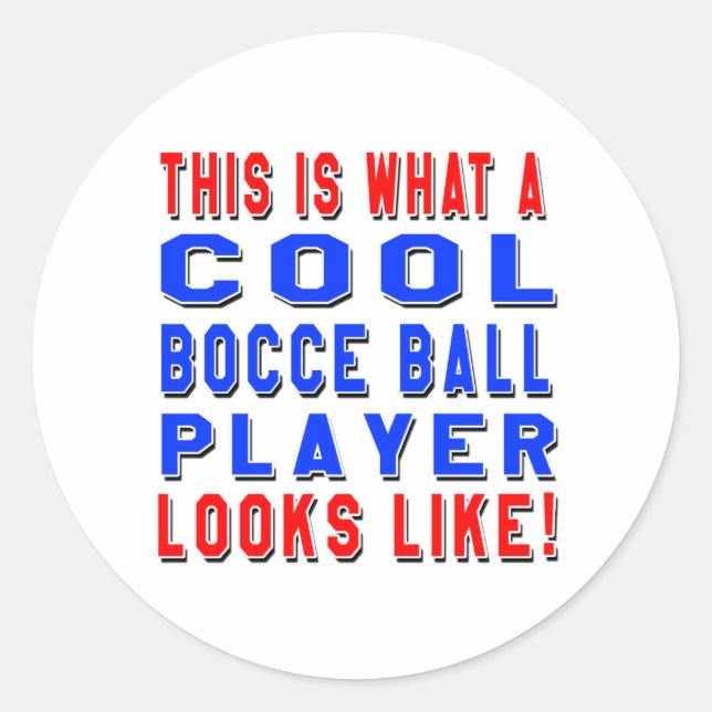 This Is What A Cool Bocce Ball Player Looks Like Classic Round Sticker (Front)