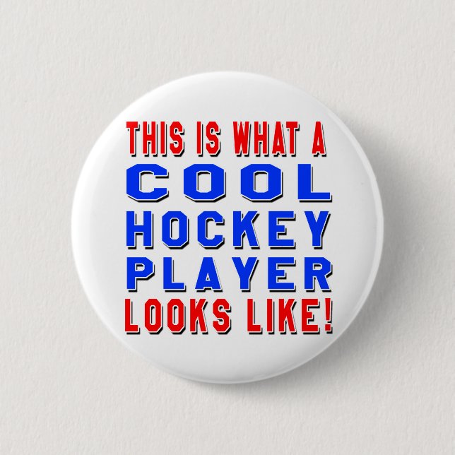 This Is What A Cool Hockey Player Looks Like 2 Inch Round Button (Front)