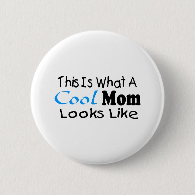 This Is What A Cool Mom Looks Like (2) 2 Inch Round Button (Front)