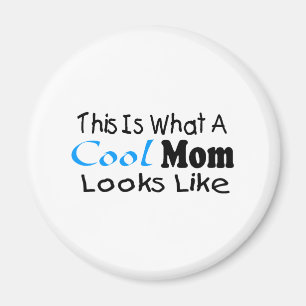 This Is What A Cool Mom Looks Like (2) Magnet