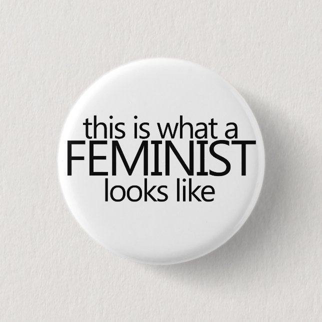 This is what a feminist looks like 1 inch round button (Front)