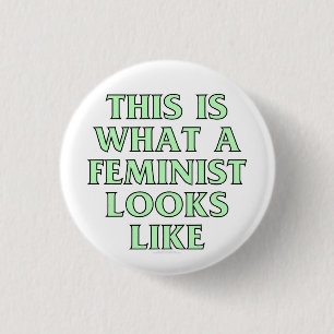 This is what a feminist looks like 1 inch round button