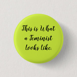This is What a Feminist Looks Like 1 Inch Round Button
