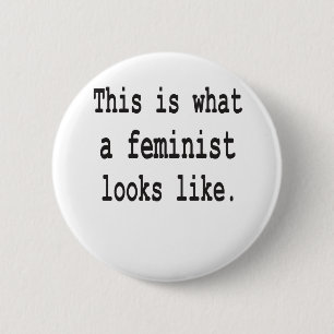 This is what a feminist looks like 2 inch round button