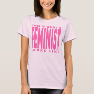 THIS IS WHAT A FEMINIST LOOKS LIKE T-Shirt