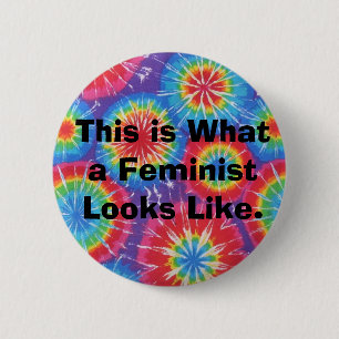 This is What a Feminist Looks Like - Tie Dye 2 Inch Round Button