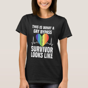 This is What A Gay Bypass Survivor Looks Like LGBT T-Shirt