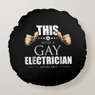 This Is What A Gay Electrician Looks Like LGBT Round Pillow