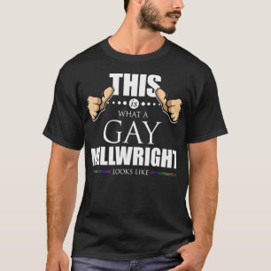This is What a Gay Millwright Looks Like LGBT Prid T-Shirt