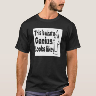 This Is What A Genius Looks Like Quotes Sarcasti T-Shirt