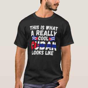 this is what a really cool Cuban looks like Cuba C T-Shirt