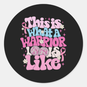 This Is What A Warrior Looks Like Breast Cancer Aw Classic Round Sticker