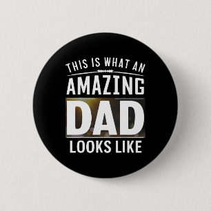 This Is What An Amazing Dad Looks Like Fathers Day 2 Inch Round Button