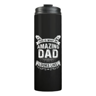 This Is What An Amazing Dad Looks Like Thermal Tumbler
