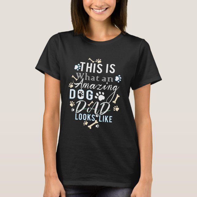 This is What an Amazing Dog Dad Looks Like - Funny T-Shirt (Front)