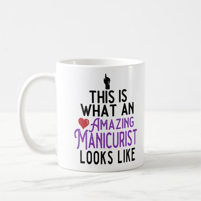 This Is What An Amazing Manicurist Nail Tech Looks Coffee Mug (Left)