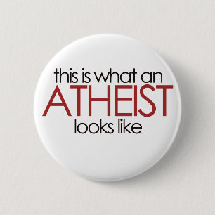 This is what an atheist looks like 2 inch round button