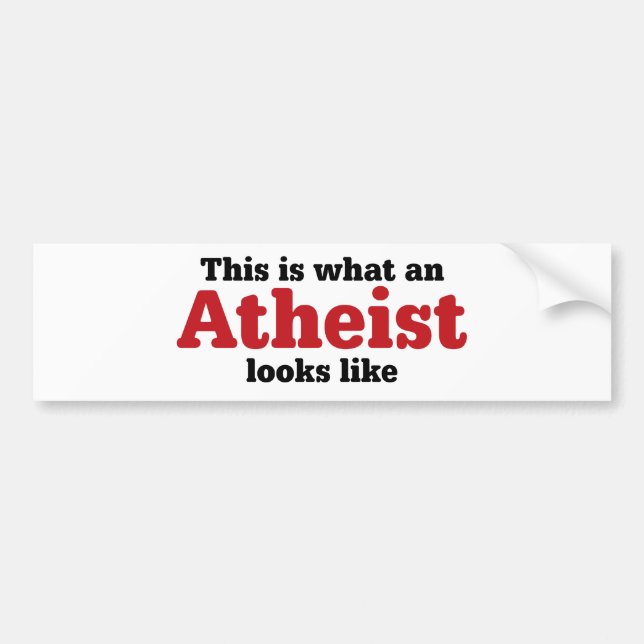 This Is What An Atheist Looks Like Bumper Sticker (Front)