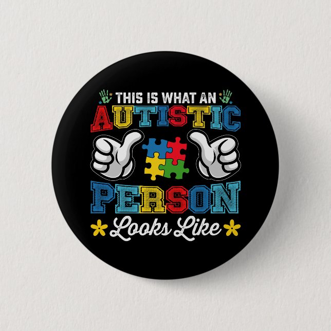 This Is What An Autistic Person Looks Like Autism 2 Inch Round Button (Front)