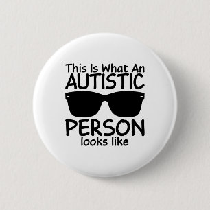 This Is What An Autistic Person Looks Like Autism 2 Inch Round Button