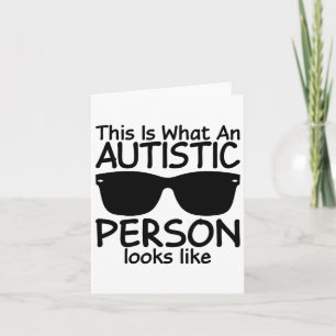 This Is What An Autistic Person Looks Like Autism Card